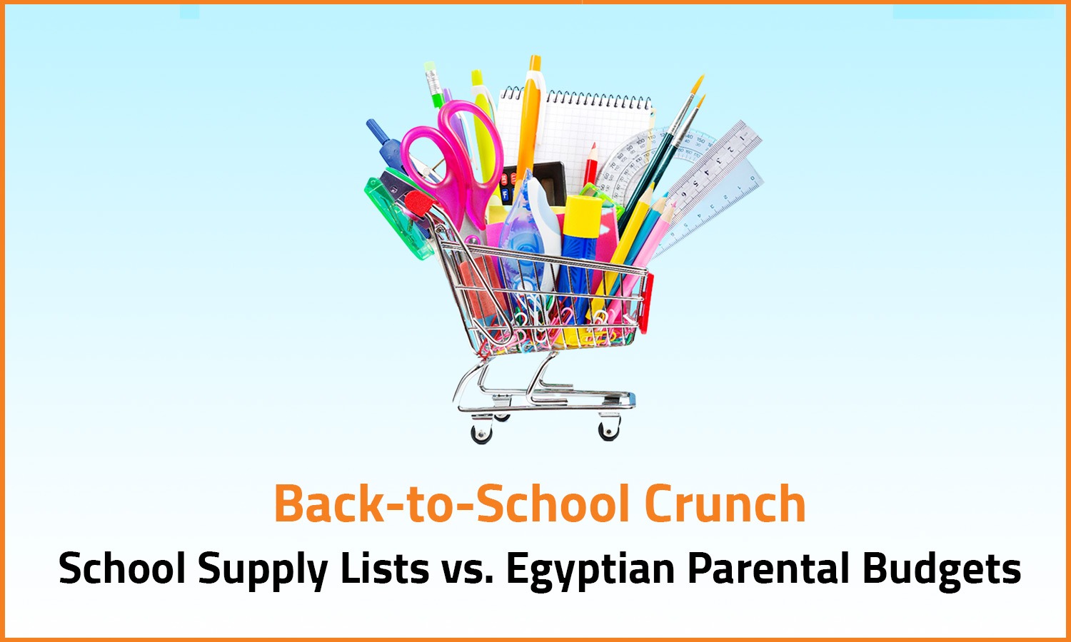 Back-to-School Crunch: School Supply Lists vs. Egyptian Parental Budgets
